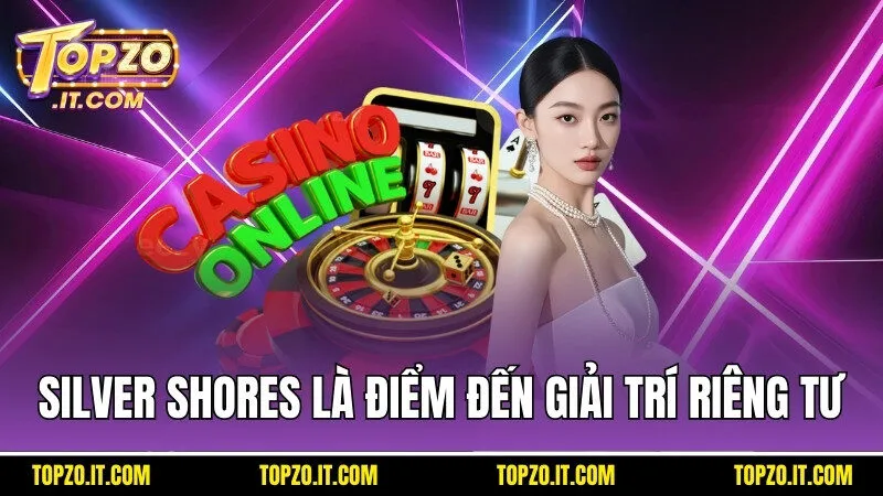 Silver Shores (Đà Nẵng) là điểm đến giải trí có không gian riêng tư